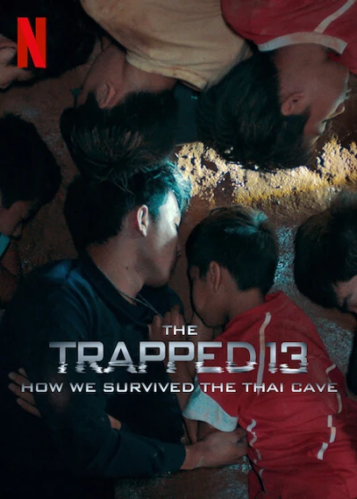 13 Người Sống Sót: Cuộc Giải Cứu Trong Hang Ở Thái Lan - The Trapped 13: How We Survived The Thai Cave (2022)