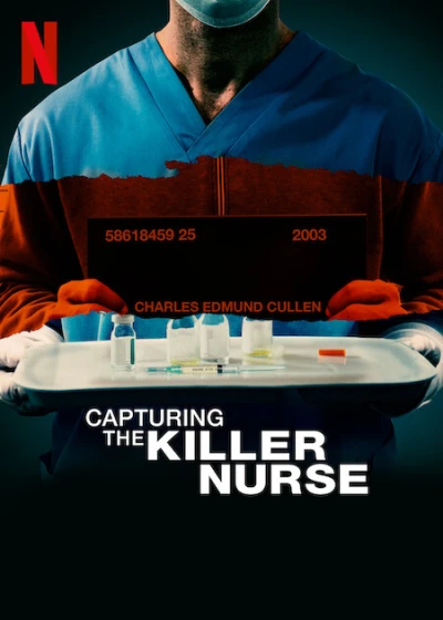 Bắt Giữ Y Tá Sát Nhân - Capturing The Killer Nurse (2022)