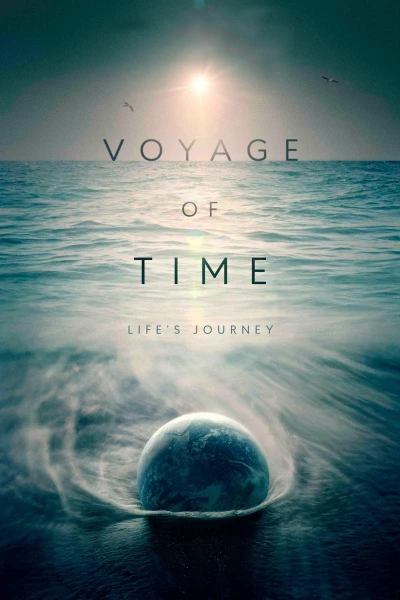 Biến Chuyển Của Sự Sống: Hành Trình Xuyên Thời Gian - Voyage of Time: Life's Journey (2017)