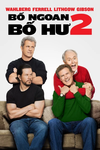 Bố Ngoan, Bố Hư 2 - Daddy's Home 2 (2017)