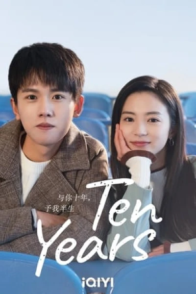 Cùng Anh Mười Năm, Trao Em Nửa Đời - Ten Years (2023)