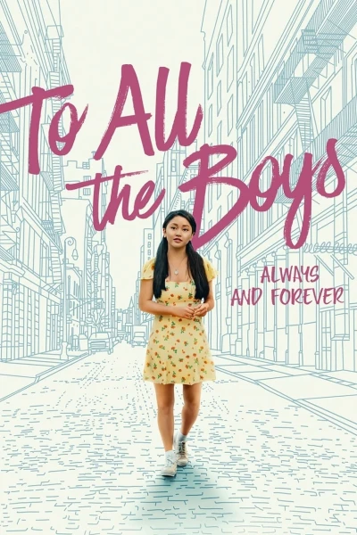 Những Chàng Trai Năm Ấy Mãi Yêu - To All the Boys: Always and Forever (2021)