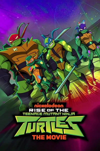 Ninja Rùa Trỗi Dậy: Bản Điện Ảnh - Rise of the Teenage Mutant Ninja Turtles: The Movie (2022)