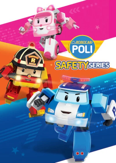 Poli Và Các Bạn: Hướng Dẫn An Toàn - Robocar POLI Safety Series (2011)