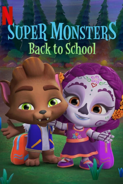 Siêu quái vật trở lại trường - Super Monsters Back to School (2019)