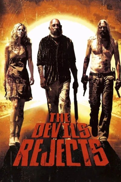 Sự Chối Bỏ Của Ma Quỷ - The Devil's Rejects (2005)