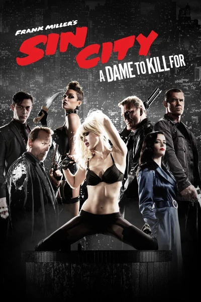 Thành Phố Tội Ác 2: Người Đàn Bà Bị Săn Đuổi - Sin City: A Dame to Kill For (2014)