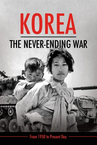 Triều Tiên: Cuộc Chiến Không Hồi Kết - Korea: The Never-Ending War (2019)